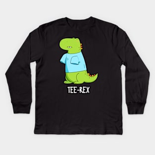 Tee Rex Cute Tyranosaurus Rex Dinosaur Pun Kids Long Sleeve T-Shirt